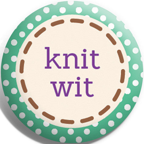 Knit Wit Button Badge and Magnet