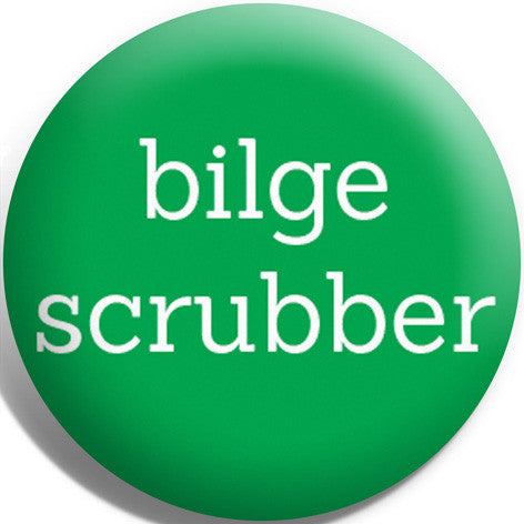 Bilge Scrubber Button Badge and Magnet