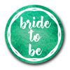 Emerald Green Bride to Be Badge