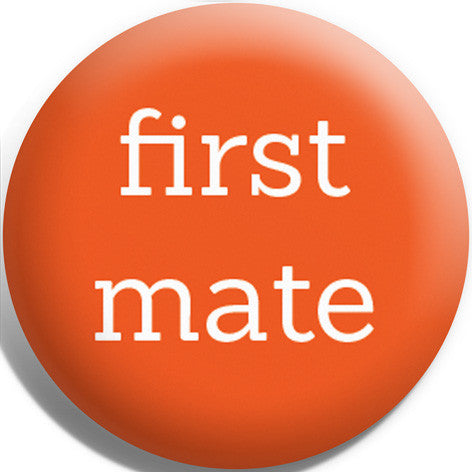First Mate Button Badge and Magnet - Piratey Fun! - Spike Badges