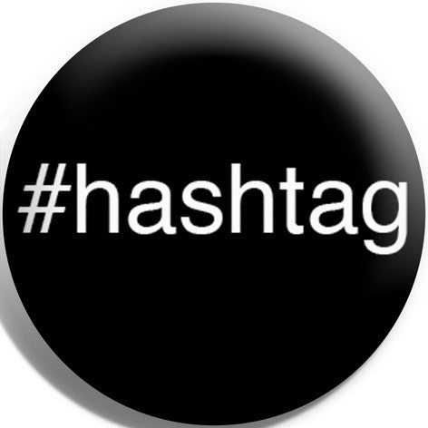 Hashtag Button Badge and Magnet 