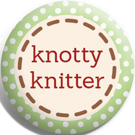 Knotty Knitter Badge and Magnet