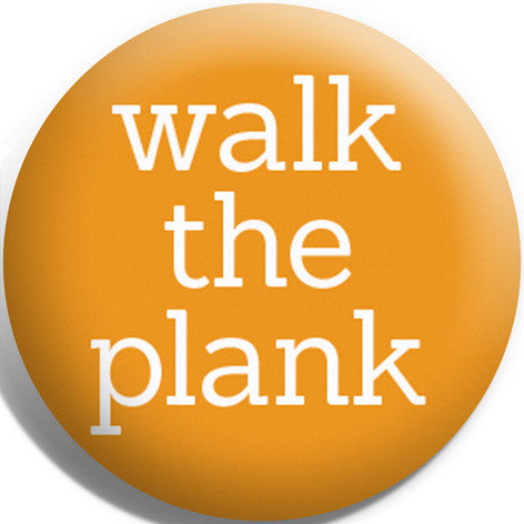 Walk The Plank Button Badge and Magnet
